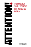 Attention!: The power of simple decisions in a distracted world 1788601459 Book Cover