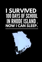 Funny I Survived 100 Days of School in Rhode Island. Now I Can Sleep Wide Ruled Line Paper 1679836161 Book Cover