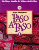 Paso a Paso 1: Writing, Audio & Video Activities (ScottForesman Spanish Program) 0673216756 Book Cover
