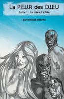 La P.E.U.R Des D.I.E.U: La Peur Des Dieu: Tome 1: La Mere Lactee 2981368265 Book Cover