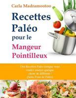 Recettes Paleo Pour Le Mangeur Pointilleux: Des Recettes Paleo Lorsque Vous Voulez Essayer Quelque Chose de Different ! 1499273037 Book Cover