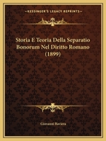 Storia E Teoria Della Separatio Bonorum Nel Diritto Romano (1899) 1287381294 Book Cover