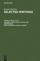 Selected Writings VI: Early Slavic Paths and Crossroads, Part 2, Medieval Slavic Studies 311010606X Book Cover