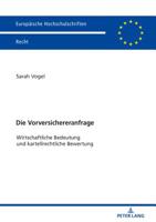 Die Vorversichereranfrage : Wirtschaftliche Bedeutung und Kartellrechtliche Bewertung 3631784147 Book Cover