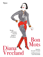 Diana Vreeland: Bon Mots: Words of Wisdom from the Empress of Fashion 0789344068 Book Cover