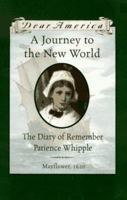 A Journey to the New World: The Diary of Remember Patience Whipple 0439341906 Book Cover