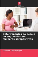 Determinantes do desejo de engravidar em mulheres seropositivas 6206028232 Book Cover