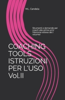 COACHING TOOLS. ISTRUZIONI PER L'USO - Vol.II: Strumenti e domande per coach alle prime armi (Handbook) B08WJZCR11 Book Cover