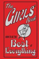 The Girls' Book: How To Be The Best At Everything 0545016290 Book Cover