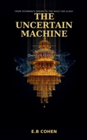 The Uncertain Machine B0HD8HYY75 Book Cover