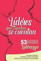 Líderes que cuentan, se cuentan: 53 ocurrencias metafóricas para avivar tu liderazgo B08NS5ZSZW Book Cover