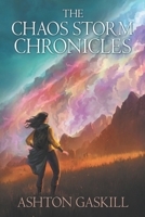 The Chaos Storm Chronicles: Before the Twelve-Dozen Kingdoms B0CH245Y1R Book Cover
