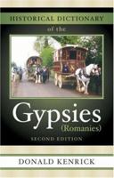 Historical Dictionary of the Gypsies (Romanies) (Historical Dictionaries of Peoples and Cultures) 0810834448 Book Cover
