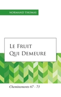 Le Fruit qui demeure: Cheminements 67 - 73 B08MNDBQ8H Book Cover