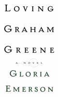 Loving Graham Greene: A Novel 0679463240 Book Cover