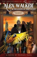 Alex Walker and the Lights of Temptation 0991067673 Book Cover