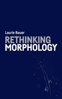 Rethinking Morphology 1474436161 Book Cover