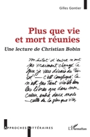 Plus que vie et mort réunies: Une lecture de Christian Bobin (Approches Littéraires) (French Edition) 2140298802 Book Cover