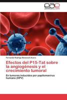 Efectos del P15-Tat Sobre La Angiogenesis y El Crecimiento Tumoral 3848450968 Book Cover