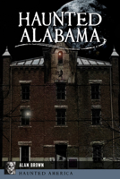 Haunted Alabama 1455626449 Book Cover