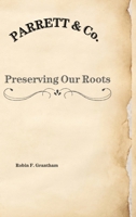 Parrett & Co.: Preserving Our Roots 1304506762 Book Cover