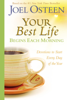 Your Best Life Begins Each Morning: Devotions to Start Every New Day of the Year 0446545090 Book Cover