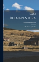 San Buenaventura: the Mission by the Sea 1014451876 Book Cover