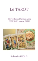 Le tarot: Merveilleux Chemin vers l'ETERNEL notre DIEU 2322242152 Book Cover