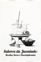 Sabores da Juventude: Receitas Doces e Descomplicadas B0CDN5RTG8 Book Cover
