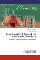 Ionic Liquids: A Solvent for Sustainable Chemistry 6200320926 Book Cover