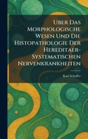 Uber Das Morphologische Wesen Und Die Histopathologie Der Hereditaer-Systematischen Nervenkrankheiten (German Edition) 102605527X Book Cover