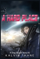 A Hard Place 1521207771 Book Cover