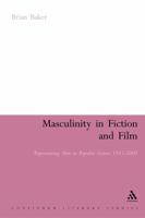 Masculinity in Fiction and Film: Representing men in popular genres, 1945-2000 1847062628 Book Cover