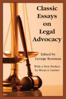 Classic Essays on Legal Advocacy 1584779977 Book Cover