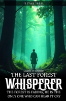 The Last Forest Whisperer (Legends of Serendip) B0F8P8Q984 Book Cover