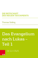 Das Evangelium Nach Lukas: Lukas 1:1 - Lukas 13:21 3525565054 Book Cover