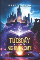 Tuesday at Uncle Big Bad's Cafe B08GTJW3C8 Book Cover