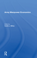 Army Manpower Economics (Westview Special Studies in Military Affairs) 0367156032 Book Cover
