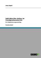 Fatih Akins Film Solino im Fremdsprachenunterricht: Ein Didaktisierungsvorschlag 3656216118 Book Cover