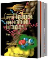 Computational Medicine, Public Health and Biotechnology - Building a Man in the Machine: Proceedings of the First World Congress (World Scientific Series in Mathematical Biology and Medicine , Vol 5) 9810225008 Book Cover