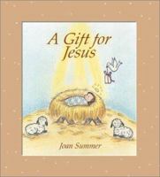 A Gift for Jesus 1579214215 Book Cover