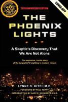 The Phoenix Lights: A Skeptics Discovery That We Are Not Alone 1943625778 Book Cover