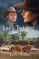 Love's Twisting Trail: Trails of the Heart 163808825X Book Cover