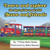 Learn and explore the days the week with Jaxon and friends B0CNRTKM7Z Book Cover