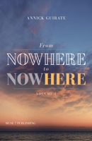 FROM NOWHERE TO NOW HERE: Vol 1 1838181008 Book Cover