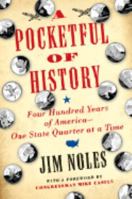 A Pocketful of History: Four Hundred Years of America--One State Quarter at a Time 0306815788 Book Cover