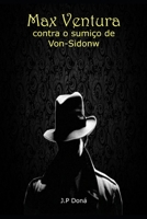 Max Ventura: Contra o Sumiço de Von-Sidonw B08NWWY9LJ Book Cover