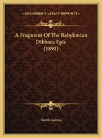 A Fragment of the Babylonian Dibbara Epic 3337247121 Book Cover