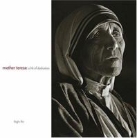 Mother Teresa: A Life of Dedication 0810958759 Book Cover
