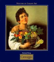 Michelangelo Merisi da Caravaggio 1571-1610 (Masters of Italian Art) 3829002432 Book Cover